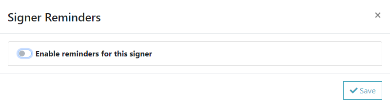 Switch the toggle to specify a reminder Signer Reminders dialog